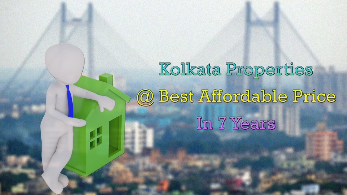 Kolkata Properties Has Become Best Affordable in 7 Years